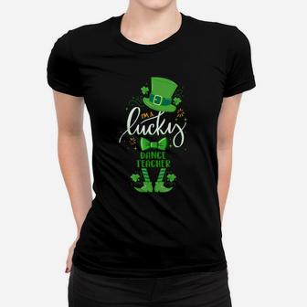 Matching St Patrick Day Leprechaun I'm A Lucky Dance Teacher Women T-shirt | Crazezy