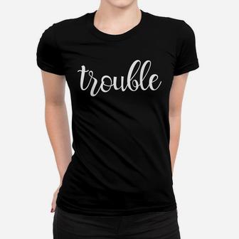 Matching Trouble Makers Best Friend Siblings Women T-shirt | Crazezy AU