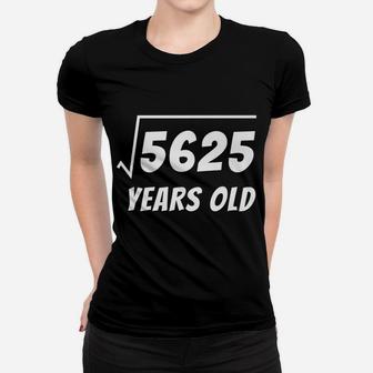 Math Joke Gift Formula Square Root 75Th Birthday Women T-shirt | Crazezy