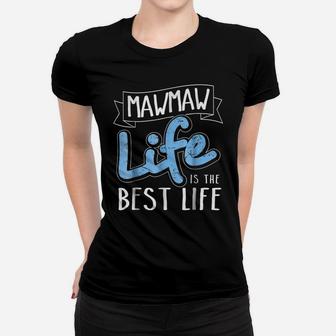 Maw Maw Life Is The Best Life Matching Family Women T-shirt | Crazezy DE