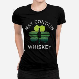 May Contain Whiskey Funny Drinking Patrick Day Gifts Women T-shirt | Crazezy