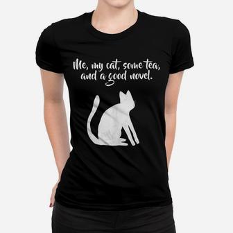 Me, My Cat, Some Tea, And A Good Novel Women T-shirt | Crazezy AU