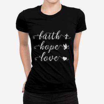 Meaningful Faith Hope Love Christian Saying Women T-shirt - Seseable
