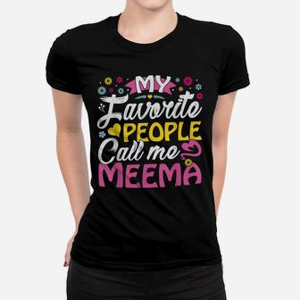 Meema Gifts From Grandkids My Favorite People Call Me Meema Women T-shirt | Crazezy