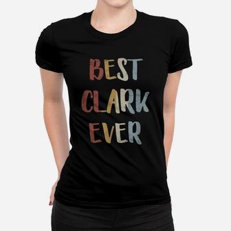 Mens Best Clark Ever Retro Vintage First Name Gift Women T-shirt | Crazezy