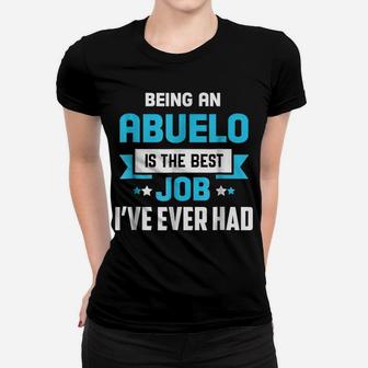 Mens Gift For Abuelo Being An Abuelo Is The Best Job Shirt Women T-shirt | Crazezy DE