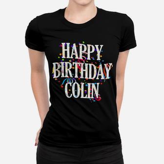Mens Happy Birthday Colin First Name Boys Colorful Bday Women T-shirt | Crazezy AU