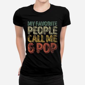 Mens My Favorite People Call Me G-Pop Shirt Christmas Gift Women T-shirt | Crazezy