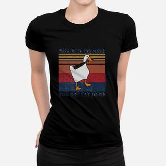 Mess With The Honk You Get The Bonk Goose Lovers Women T-shirt | Crazezy UK