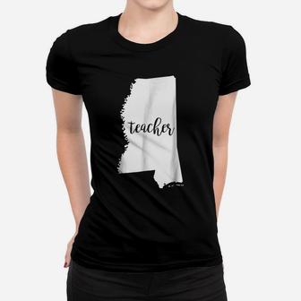Mississippi Teacher Home State Back To School Tshirt Women T-shirt | Crazezy DE