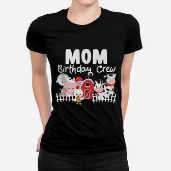 Mom Birthday Crew Farm Animals Birthday Party Women T-shirt | Crazezy