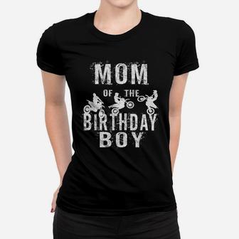 Mom Of The Birthday Boy Dirt Bike B-Day Party Women T-shirt | Crazezy AU