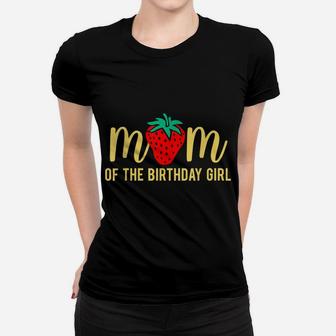 Mom Of The Birthday Girls Strawberry Mommy And Daughter Bday Women T-shirt | Crazezy