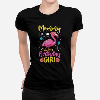 Mommy Of The Birthday Girl Flamingo Party Family Women T-shirt | Crazezy AU