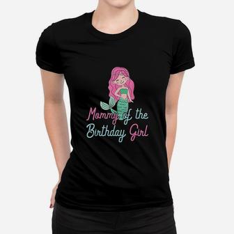 Mommy Of The Birthday Girl Women T-shirt | Crazezy
