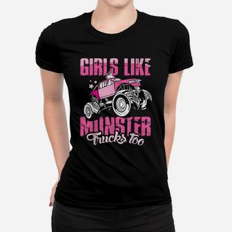 Monster Truck - Girls Like Monster Trucks Too Women T-shirt | Crazezy UK