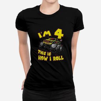 Monster Truck I Am 4 This Is How I Roll Gift 4Th Birthday Women T-shirt | Crazezy