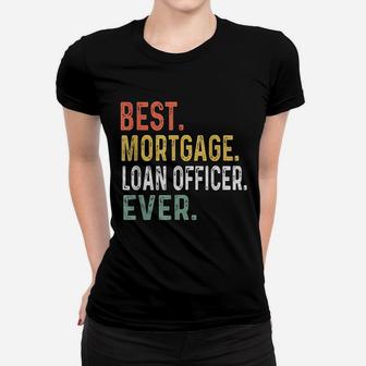 Mortgage Loan Officer Women T-shirt | Crazezy