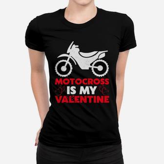 Motocross Is My Valentine Motocross Valentine's Day Women T-shirt - Monsterry CA