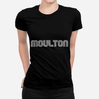 Moulton Name Retro 60S 70S 80S Vintage Family Funny Women T-shirt | Crazezy
