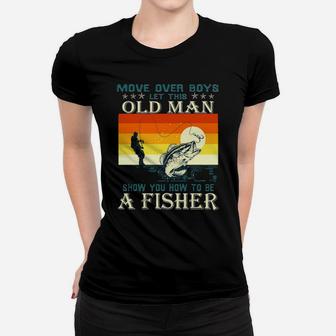 Move Over Boys Let This Old Man Show You How To Be A Fighter Vintage Women T-shirt - Monsterry