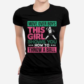 Move Over Boys This Girl Shows You How To Throw A Ball Women T-shirt - Monsterry