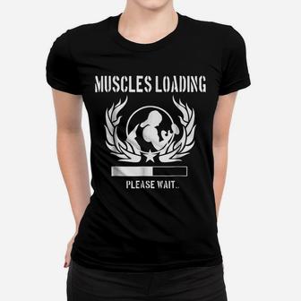 "Muscles Loading" Funny Body Building Workout Women T-shirt | Crazezy CA