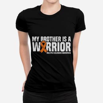My Brother Is A Warrior Ms Multiple Sclerosis Awareness Women T-shirt | Crazezy DE