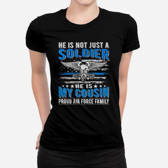 My Cousin Is A Soldier Airman Proud Air Force Family Gift Women T-shirt | Crazezy CA