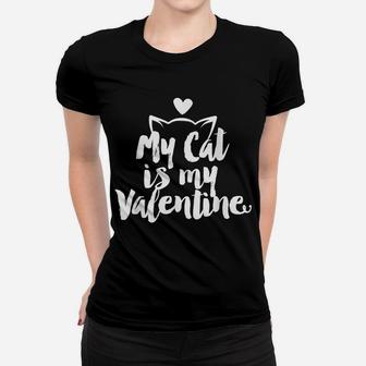 My Cute Cat Is My Valentine Tee Funny Gift For Cats Lovers Women T-shirt | Crazezy