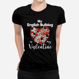 My English Bulldog Is My Valentine Dog Lovers Puppies Women T-shirt - Monsterry DE
