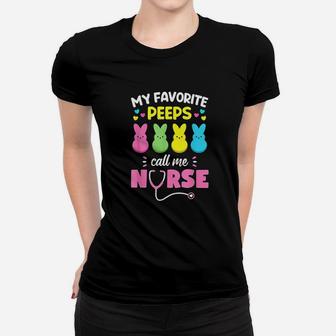 My Favorite Peeps Call Me Nurse Easter Bunny Egg Love Women T-shirt | Crazezy CA