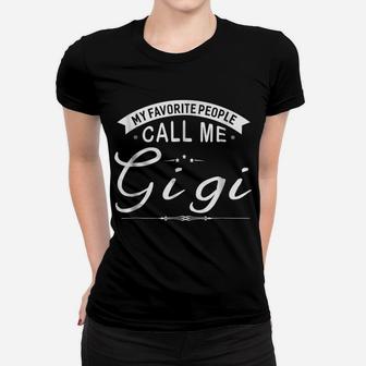 My Favorite People Call Me Gigi Grandma Gift Women Women T-shirt | Crazezy