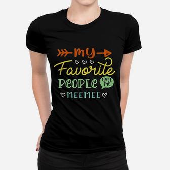 My Favorite People Call Me Meemee Funny Gifts For Grandma Women T-shirt - Seseable