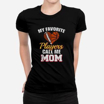 My Favorite Players Call Me Mom Football Basketball Mom Women T-shirt | Crazezy CA