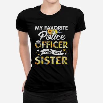 My Favorite Police Officer Calls Me Sister Sunflower Women T-shirt | Crazezy UK