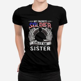 My Favorite Soldier Calls Me Sister - Proud Army Family Gift Women T-shirt | Crazezy