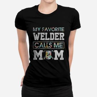 My Favorite Welder Call Me Mom Women T-shirt | Crazezy