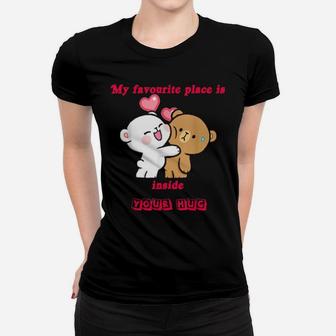 My Favourite Place Is Inside Your Hug Valentine Women T-shirt - Monsterry AU