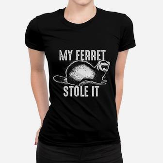 My Ferret Stole It Women T-shirt | Crazezy