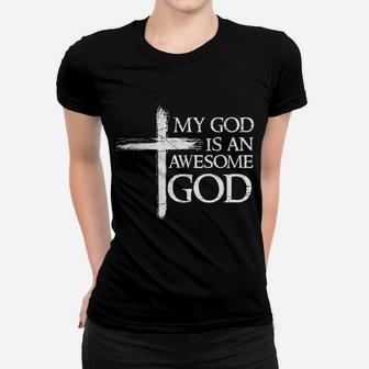 My God Is An Awesome God Prayer Women T-shirt | Crazezy