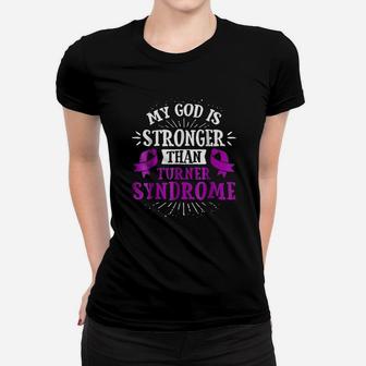 My God Is Stronger Than Turner Syndrome Women T-shirt | Crazezy AU