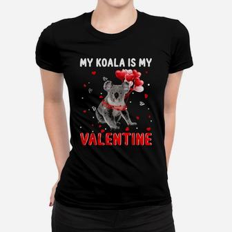 My Koala Is My Valentine Apparel Animals Lover Gifts Classic Women T-shirt - Monsterry