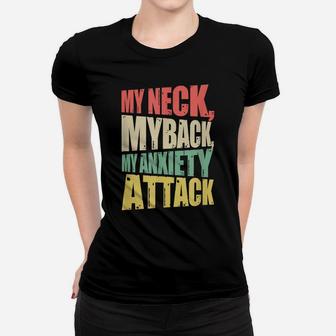 My Neck My Back My Anxiety Attack Funny Anxious Retro Women T-shirt | Crazezy CA