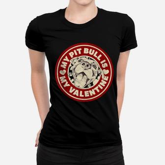 My Pit Bull Is My Valentine Cute Valentine's Day Puppy Dog Women T-shirt - Monsterry UK