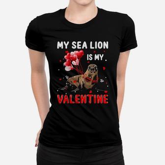 My Sea Lion Is My Valentine Apparel Animals Lover Gifts Women Women T-shirt - Monsterry UK