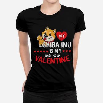 My Shiba Inu Is My Valentine Dog Lover Women T-shirt - Monsterry AU
