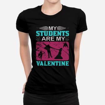 My Students Are My Valentine Women T-shirt - Monsterry AU