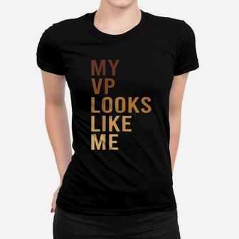 My Vp Looks Like Me My Vice President Women T-shirt - Monsterry DE