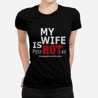 My Wife Is And She Bought Me This Women T-shirt | Crazezy AU